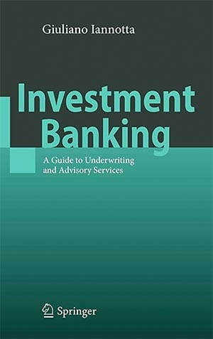 Investment Banking: A Guide to Underwriting and Advisory Services by Giuliano Iannotta